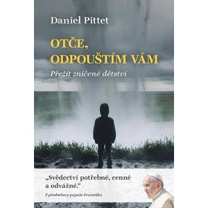 Otče, odpouštím vám - Daniel Pittet