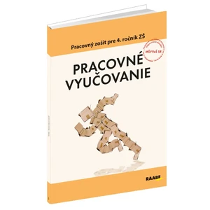 Pracovné vyučovanie Pracovný zošit pre 4. ročník ZŠ - Rastislav Geschwandtner, Kristína Kissová