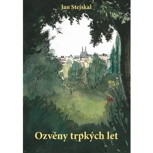 Ozvěny trpkých let - Jan Stejskal