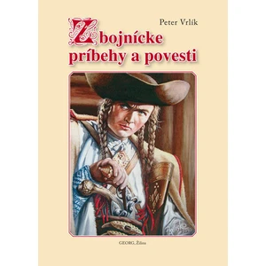 Zbojnícke príbehy a povesti - Peter Vrlík