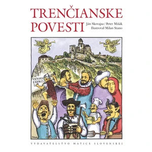 Trenčianske povesti - Peter Mišák, Ján Skovajsa, Milan Stano