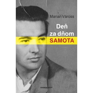 Deň za dňom samota - Marian Váross