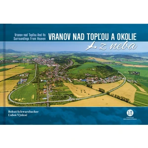 Vranov nad Topľou a okolie z neba - Lubor Vyskoč, Bohuš Schwarzbacher