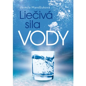 Liečivá sila vody - Jarmila Mandžuková