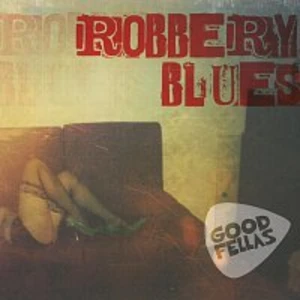 Robbery Blues - Goodfellas [CD album]