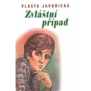 Zvláštní případ - Javořická Vlasta