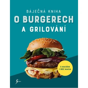 Báječná kniha o burgerech a grilování