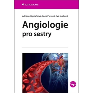 Angiologie pro sestry - Ilona Plevová, Eva Janíková, Adriana Hajdučková