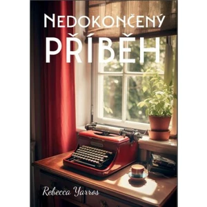 Nedokončený příběh - Rebecca Yarros