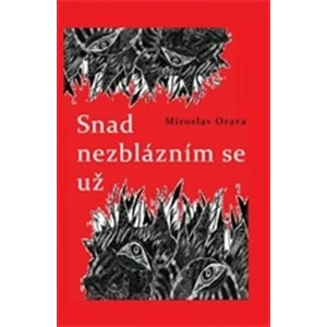 Snad nezblázním se už - Ivana Blahutová, Miroslav Orava, Iva Huttová