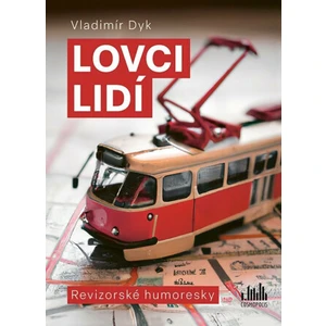 Lovci lidí - Revizorské humoresky - Vladimír Dyk