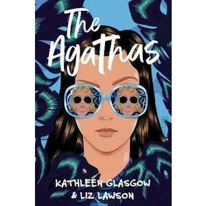 The Agathas: ´Part Agatha Christie, part Veronica Mars, and completely entertaining.´ Karen M. McManus (Defekt) - Kathleen Glasgow