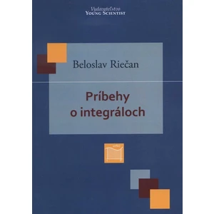 Príbehy o integráloch (slovensky) - Beloslav Riečan