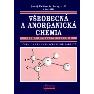 Všeobecná a anorganická chémia - Juraj Krätsmár-Šmogrovič