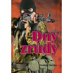 Dny zrůdy - Matějka Vladimír