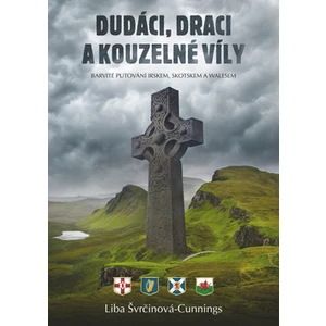 Dudáci, draci a kouzelné víly - Liba Švrčinová-Cunnings