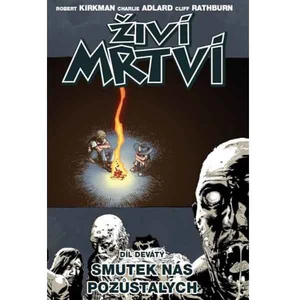 Živí mrtví Smutek nás pozůstalých -- Díl devátý [komiks]