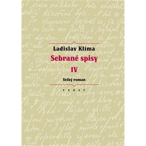 Sebrané spisy IV - Velký roman - Ladislav Klíma, Erika Abrams