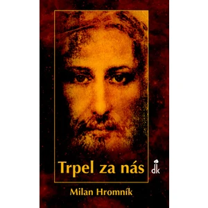 Trpel za nás - Milan Hromník