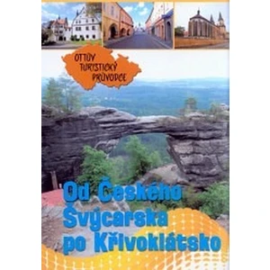 Od Českého Švýcarska po Křivoklátsko Ottův turistický průvodce