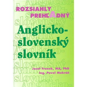 Rozsiahly prehľadný Anglicko - slovenský slovník - Josef Fronek, Pavel Mokráň