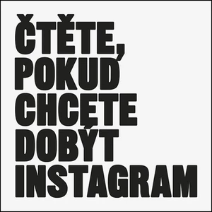 Čtěte, pokud chcete dobýt Instagram