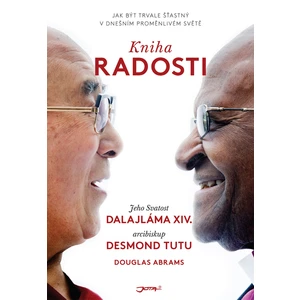 Kniha radosti - Jeho Svatost Dalajláma, Desmond Tutu