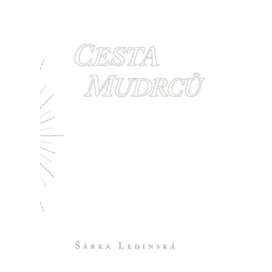 Cesta mudrců - Ledinská Šárka