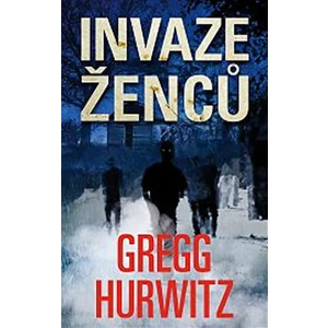 Invaze ženců - Gregg Andrew Hurwitz