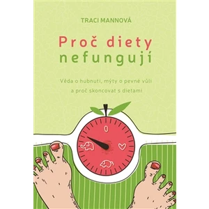 Proč diety nefungují - Traci Mannová