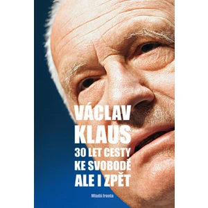 30 let cesty ke svobodě Ale i zpět - Klaus Václav