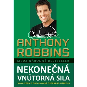 Nekonečná vnútorná sila - Anthony Robbins