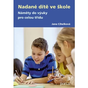 Nadané dítě ve škole - Jana Cihelková