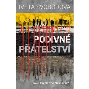 Podivné přátelství - Iveta Svobodová