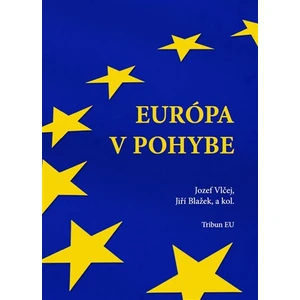 Európa v pohybe - Vlčej Jozef, Blažek Jiří