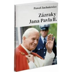 Zázraky Jana Pavla II. - Zuchniewicz Pawel