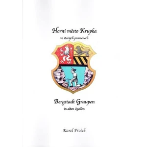 Horní město Krupka ve starých pramenech - Hermann Hallwich, Franz Brosche, Franz Uhlik, Wilhelm Focke, Karl Rudolph - e-kniha