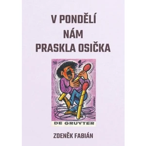 V pondělí nám praskla osička - Fabián Zdeněk [E-kniha]