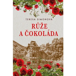 Růže a čokoláda - Teresa Simonová