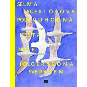 Podivuhodná cesta Nilse Holgerssona - Selma Lagerlöfová