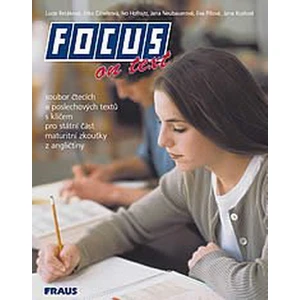 Focus on text - soubor čtecích a poslechových textů s klíčem pro státní část maturitní zkoušky