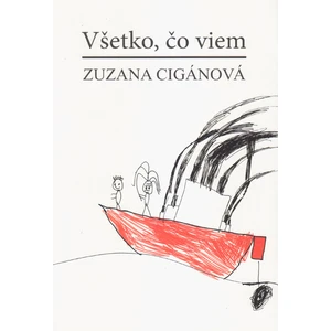 Všetko, čo viem - Zuzana Cigánová