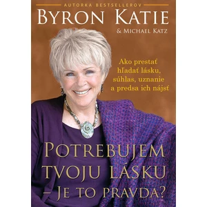 Potrebujem tvoju lásku - Katie Byron, Michael Katz