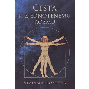 Cesta k zjednotenému kozmu - Vladimír Lobotka