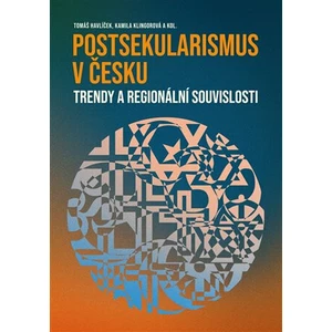 Postsekularismus v Česku - kolektiv autorů, Tomáš Havlíček, Kamila Klingorová