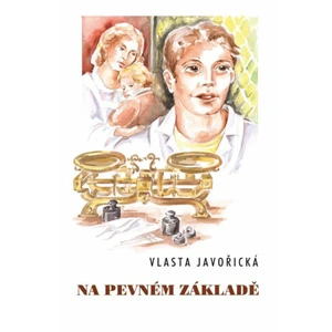 Na pevném základě - Javořická Vlasta