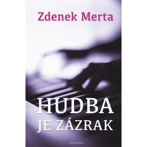 Hudba je zázrak - Zdenek Merta