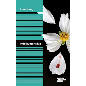 Kde kvete tráva - Han Kang