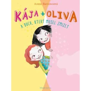 Kája + Oliva A duch, který musel zmizet - Annie Barrowsová