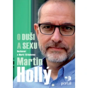 Martin Hollý O duši a sexu - Martin Hollý, Marie Těthalová